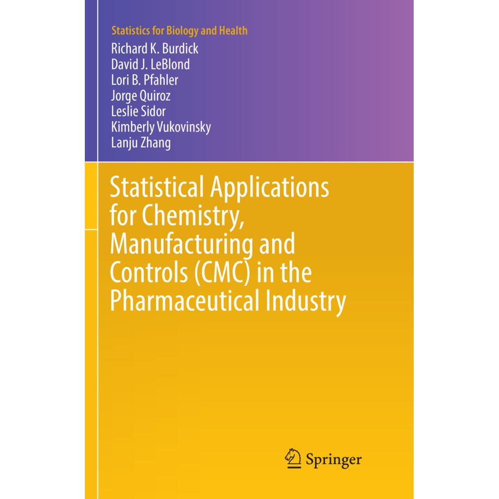 Statistical Applications for Chemistry, Manufacturing and Controls (CMC) in the Pharmaceutical Indus, Fachbücher von Lan...