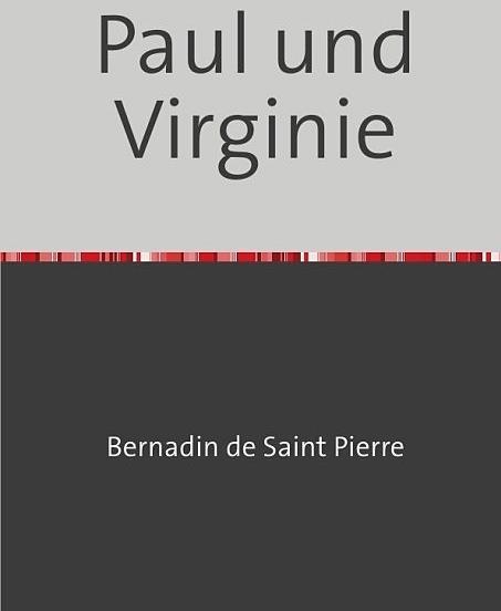Produktbild Paul und Virginie (Deutsch, Jacques H. Bernardin de Saint-Pierre, 2016)