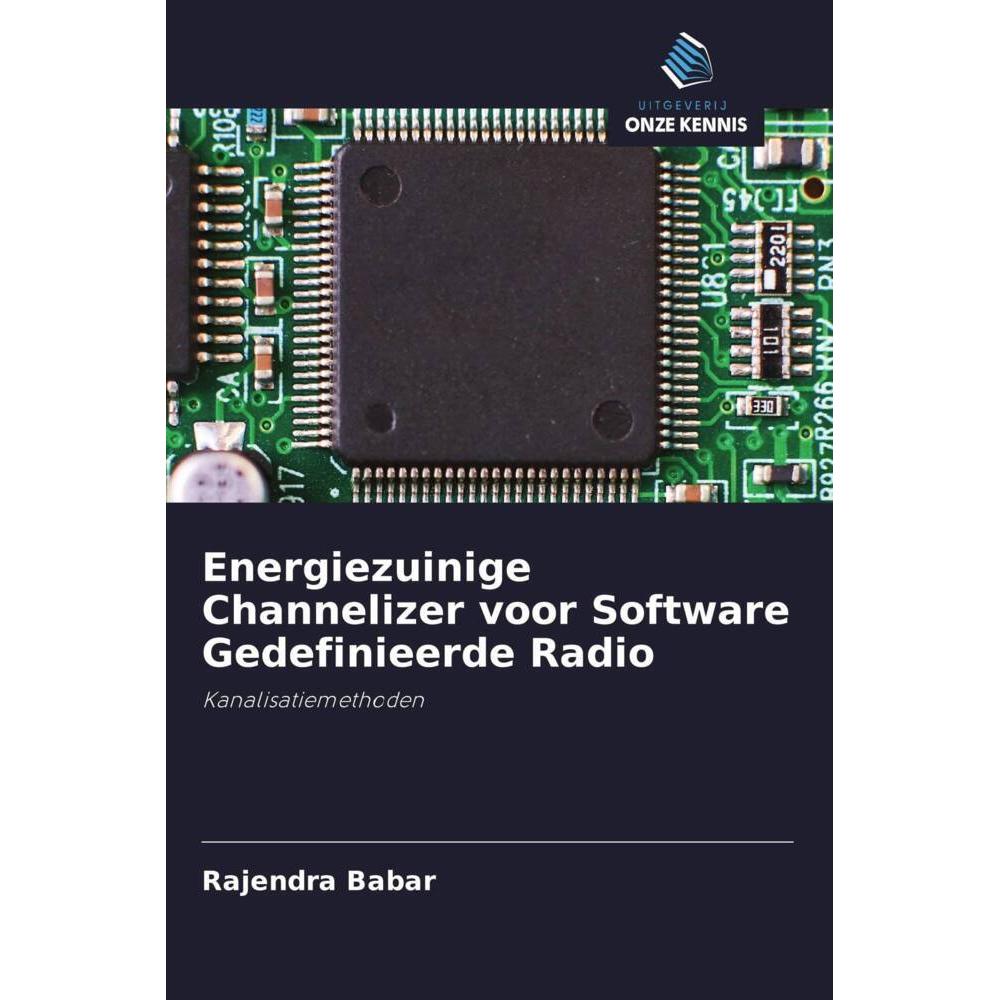 Energiezuinige Channelizer voor Software Gedefinieerde Radio, Fachbücher von Rajendra Babar