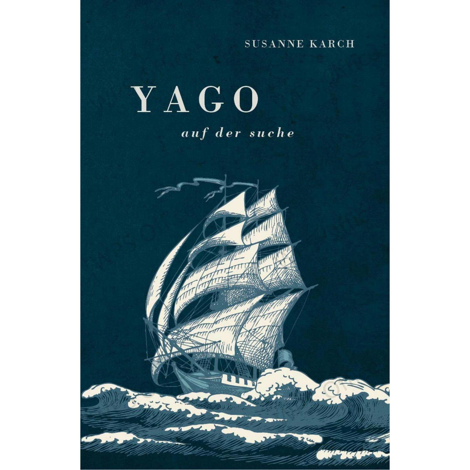 Yago, Belletristik von Karch Susanne