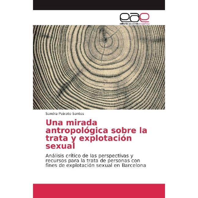 Una mirada antropológica sobre la trata y explotación sexual, Fachbücher von Sandra Peixoto Santos