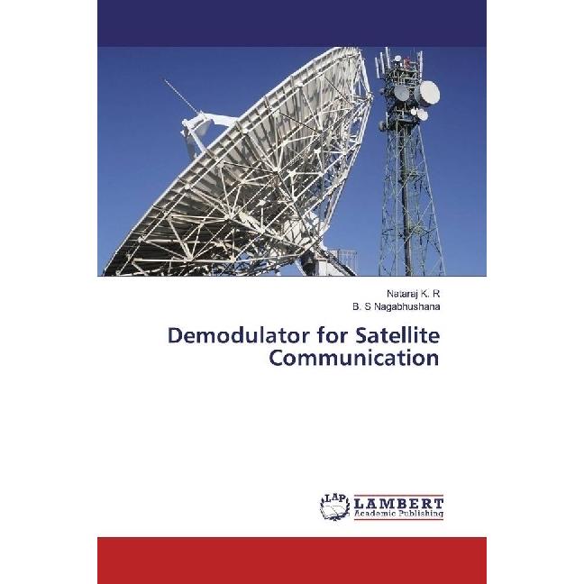 Demodulator for Satellite Communication, Fachbücher von Nataraj K. R, B. S Nagabhushana