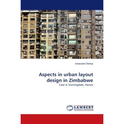 Aspects in urban layout design in Zimbabwe, Fachbücher von Innocent Chirisa
