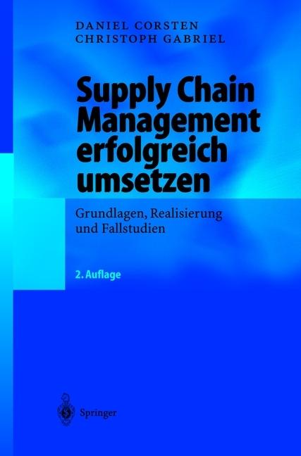 Produktbild Supply Chain Management erfolgreich umsetzen (Deutsch, Christoph Gabriel, Daniel Corsten, 2012)