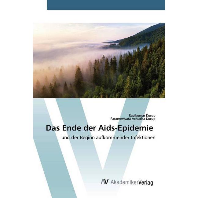 Das Ende der Aids-Epidemie, Fachbücher von Ravikumar Kurup, Parameswara Achutha Kurup