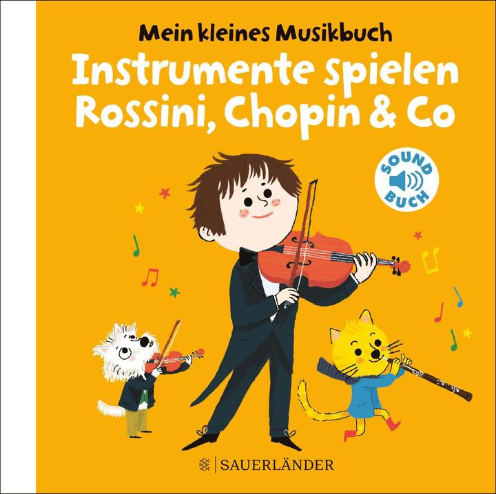 Produktbild Mein kleines Musikbuch – Instrumente spielen Rossini, Chopin & Co (Deutsch, Charlotte Roederer, 2020)