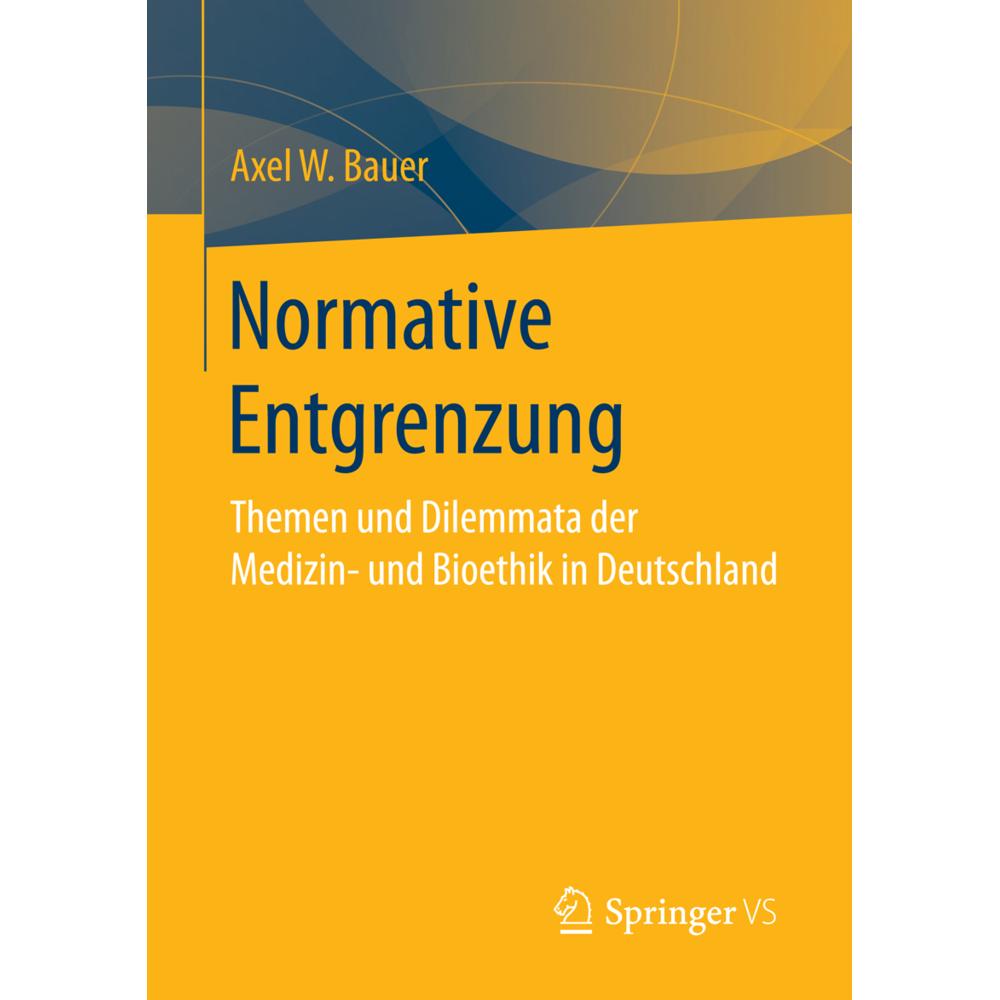 Normative Entgrenzung, Fachbücher von Axel W. Bauer