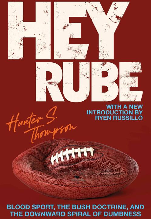 Produktbild Hey Rube (Englisch, Hunter S. Thompson, 2005)