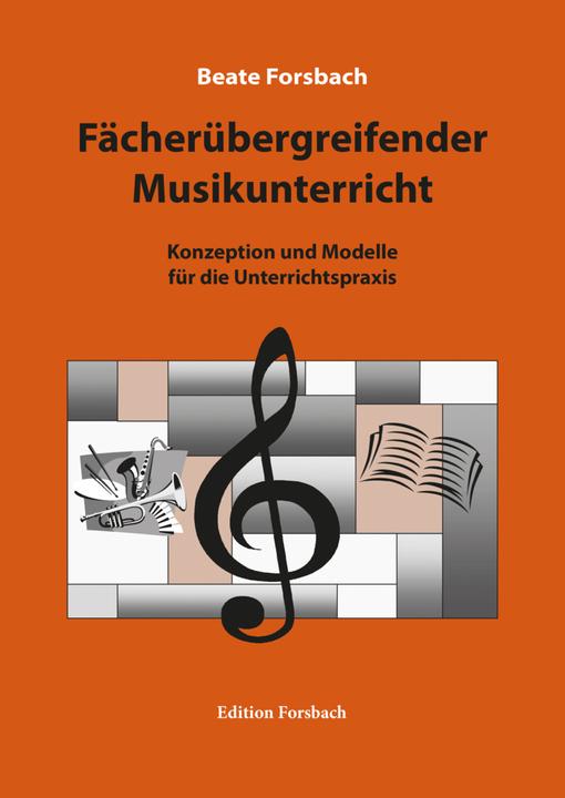Produktbild Fächerübergreifender Musikunterricht (Deutsch, Beate Forsbach, 2022)