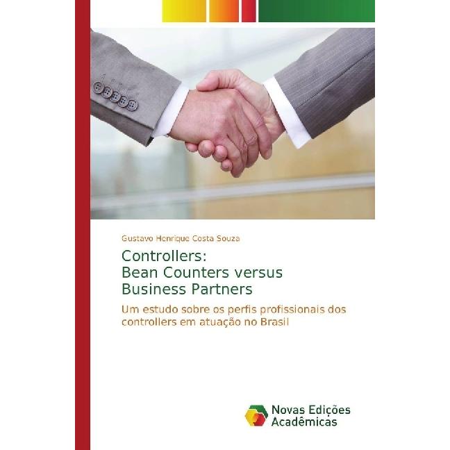 Controllers: Bean Counters versus Business Partners, Fachbücher von Gustavo Henrique Costa Souza