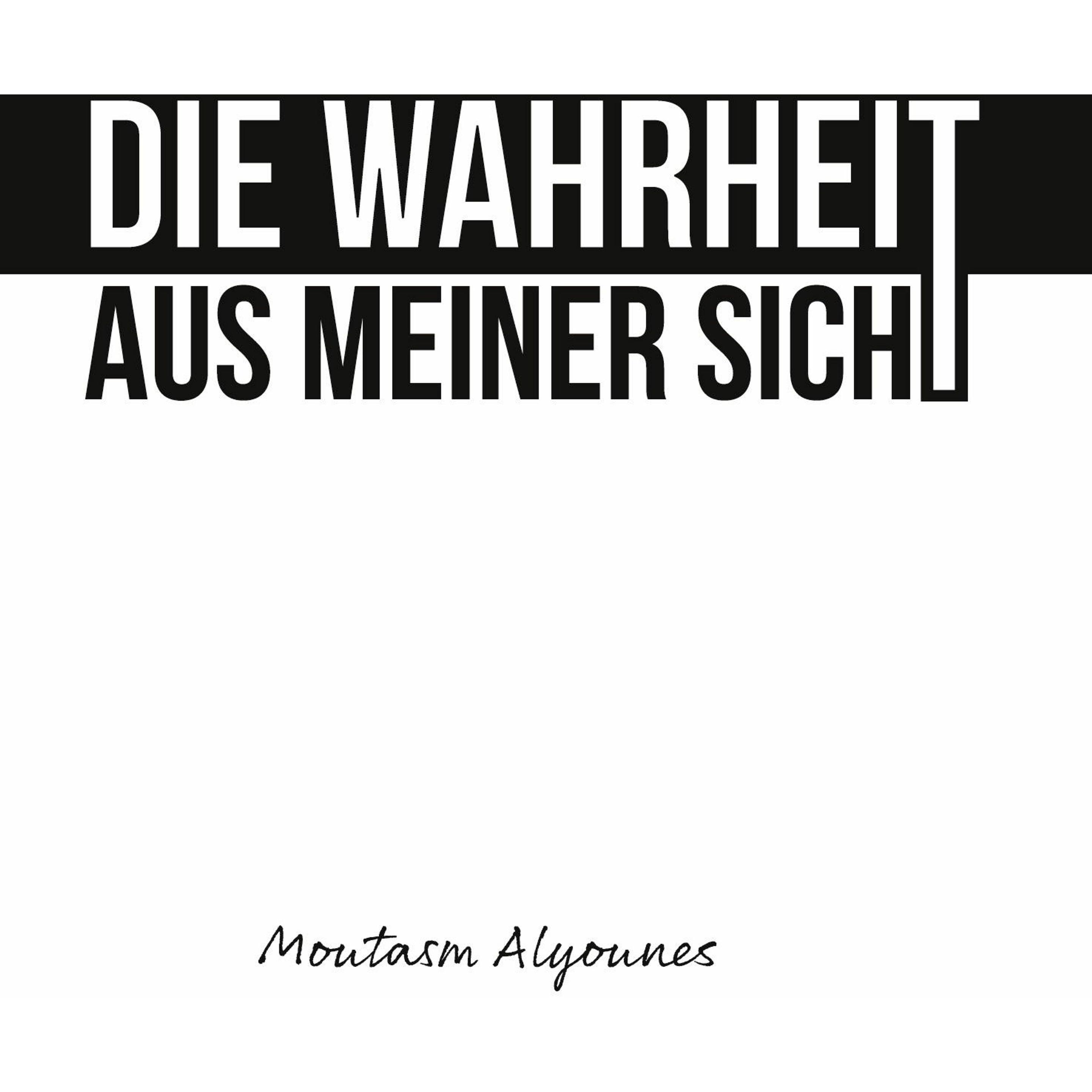 Alyounes:Die Wahrheit aus meiner Sicht, Fachbücher von Moutasm Alyounes