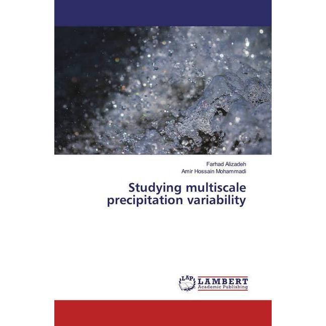 Studying multiscale precipitation variability, Fachbücher von Amir Hossain Mohammadi, Farhad Alizadeh