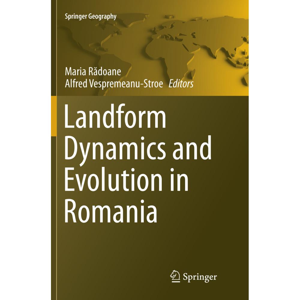 Landform Dynamics and Evolution in Romania, Fachbücher von Alfred Vespremeanu-Stroe, Maria Radoane