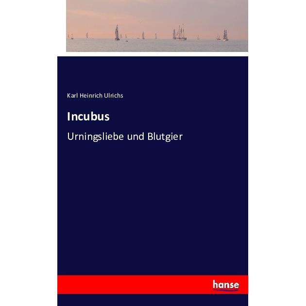 Incubus, Belletristik von Karl Heinrich Ulrichs