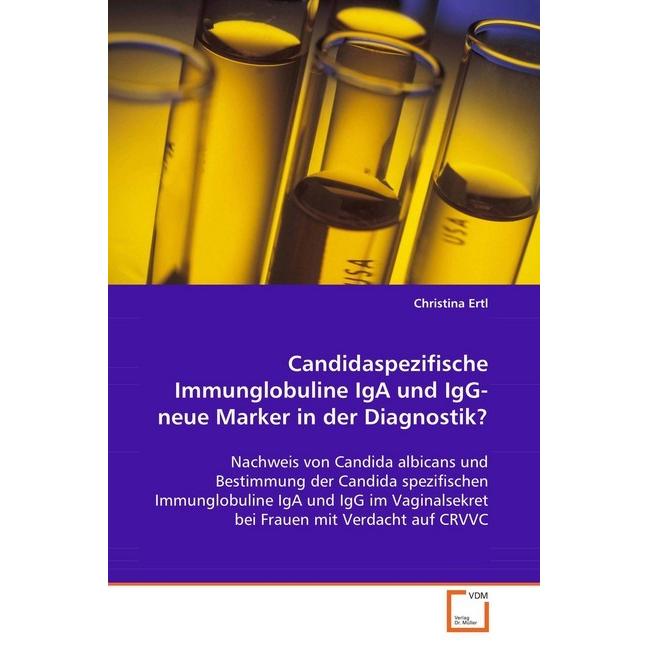 Thumbnail - Candidaspezifische Immunglobuline IgA und IgG- neueMarker in der Diagnostik?, Fachbücher