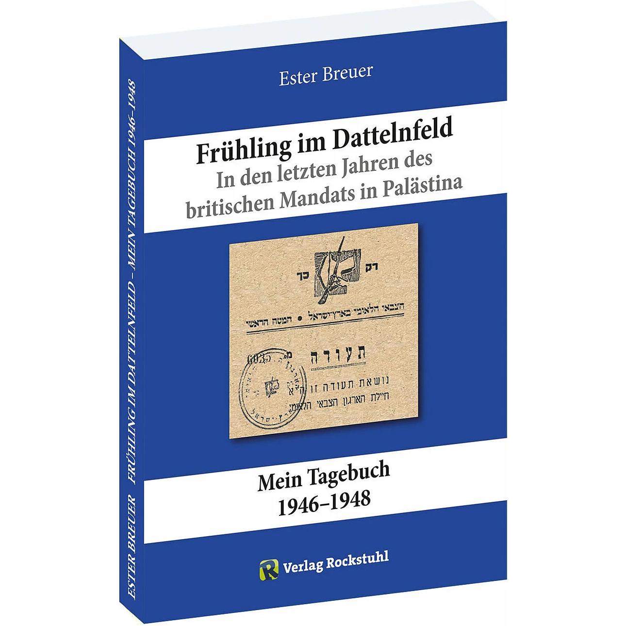 Frühling im Dattelnfeld. In den letzten Jahren des britischen Mandats in Palästina, Fachbücher von Ester Breuer, Güttler...