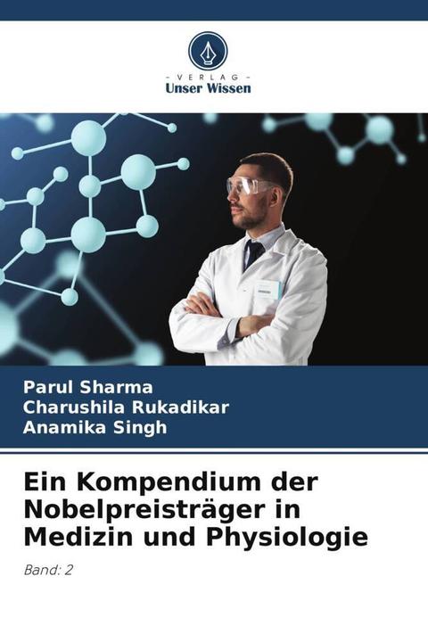 Actual product image Ein Kompendium der Nobelpreisträger in Medizin und Physiologie (German, Anamika Singh, Charushila Rukadikar, Parul Sharma, 2022)