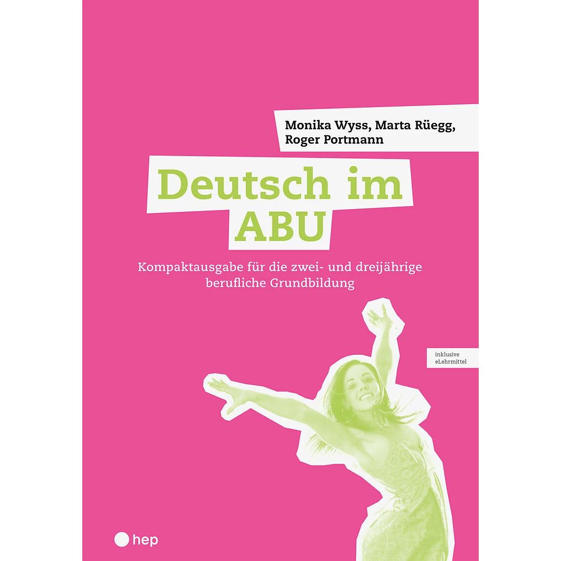 Deutsch im ABU (Print inkl. digitales Lehrmittel, Neuauflage 2024), Schulbücher von Monika Wyss, Roger Portmann, Marta R...