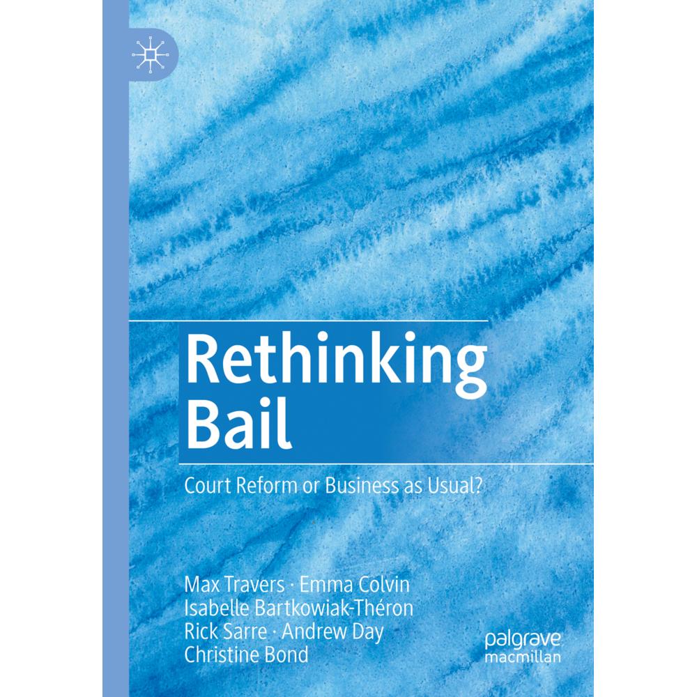 Rethinking Bail, Fachbücher von Emma Colvin, Andrew Day, Max Travers, Christine Bond, Rick Sarre, Isabelle Bartkowiak-Th...