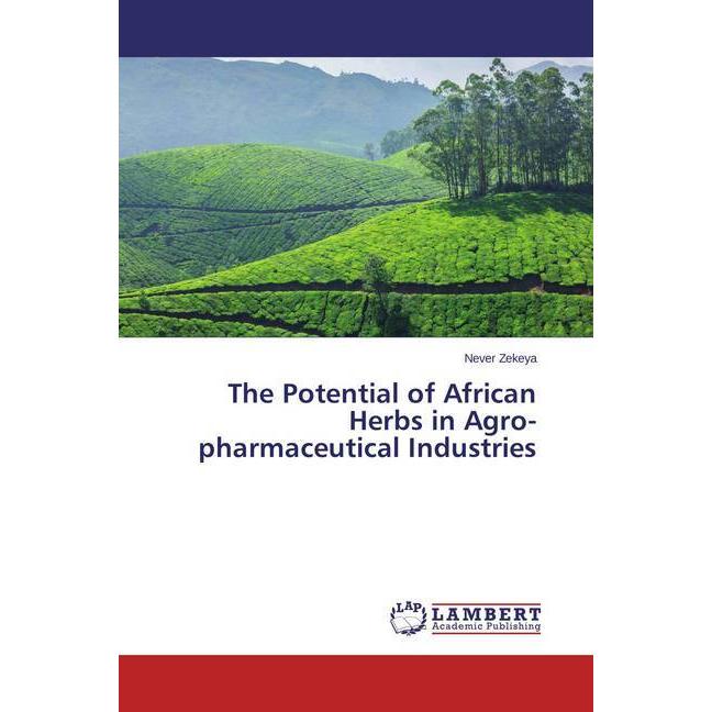 The Potential of African Herbs in Agro-pharmaceutical Industries, Fachbücher