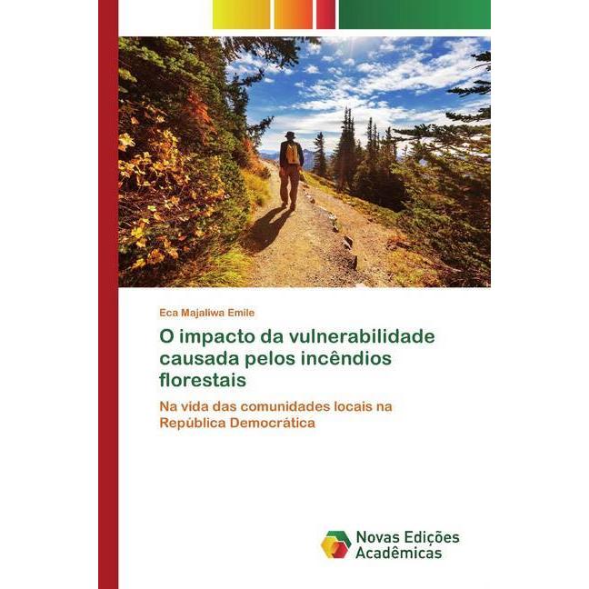 O impacto da vulnerabilidade causada pelos incêndios florestais, Fachbücher von Eca Majaliwa Emile