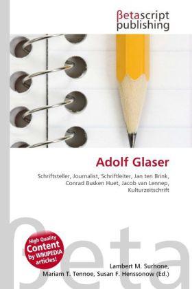 Produktbild Adolf Glaser (Deutsch, Lambert M. Surhone, Mariam T. Tennoe, Susan F. Henssonow, 2010)