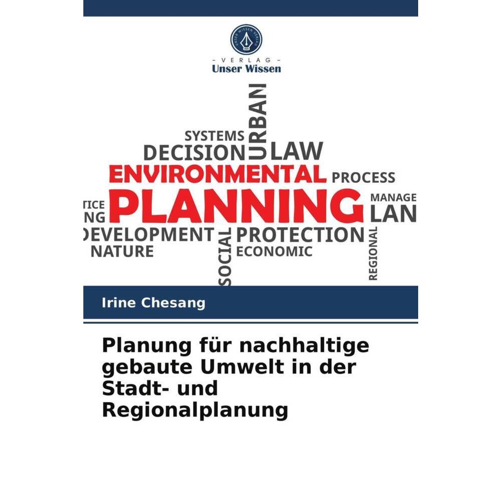 Planung für nachhaltige gebaute Umwelt in der Stadt- und Regionalplanung, Fachbücher von Irine Chesang