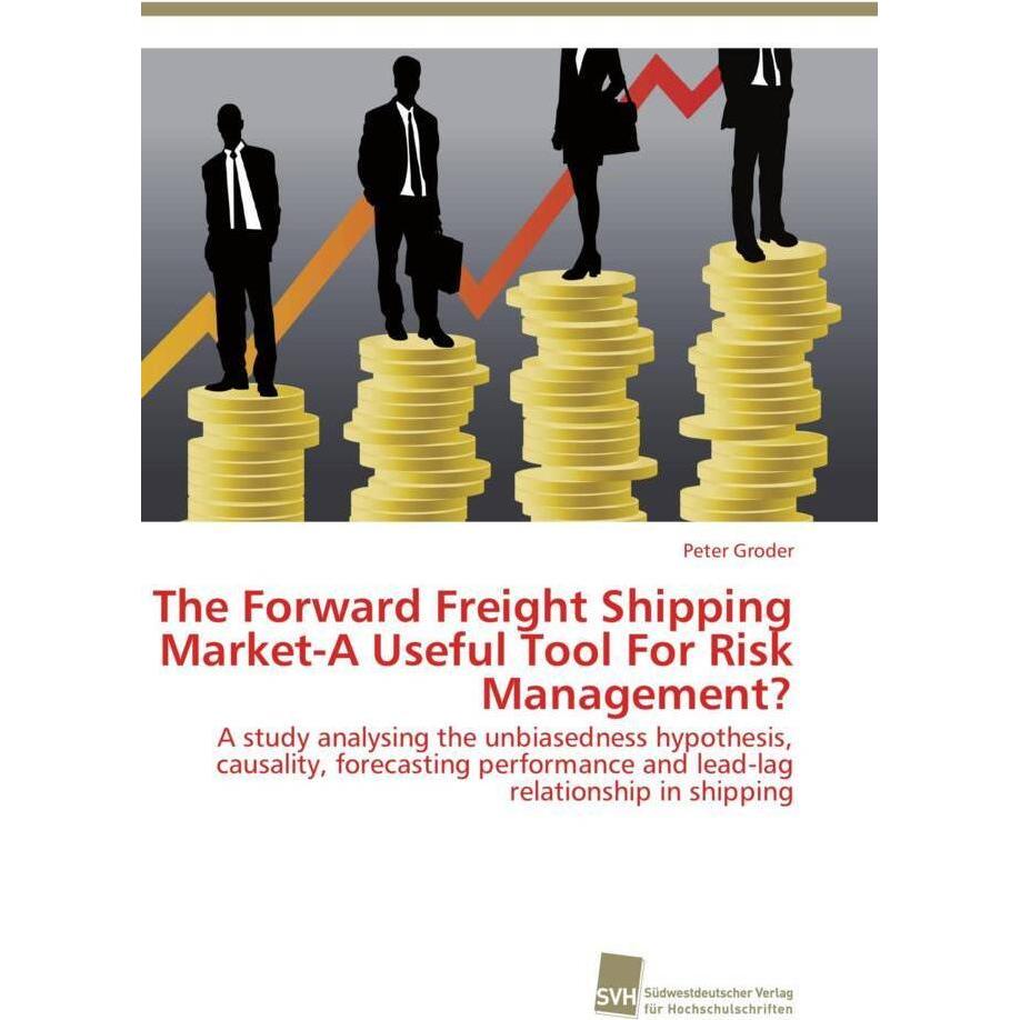 The Forward Freight Shipping Market-A Useful Tool For Risk Management?, Fachbücher