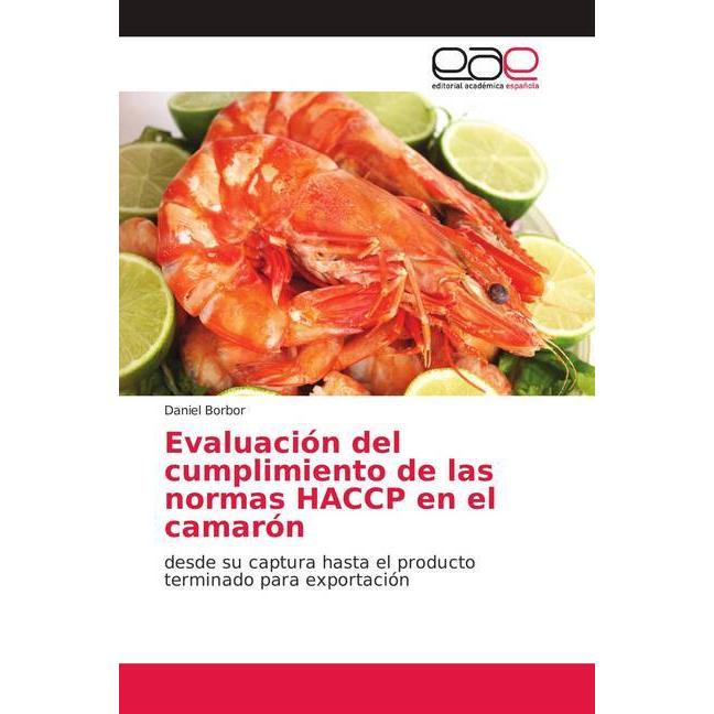 Evaluación del cumplimiento de las normas HACCP en el camarón, Fachbücher von Daniel Borbor