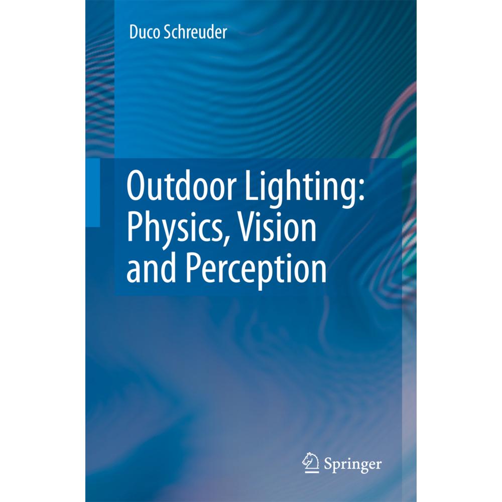 Outdoor Lighting: Physics, Vision and Perception, Fachbücher von Duco Schreuder