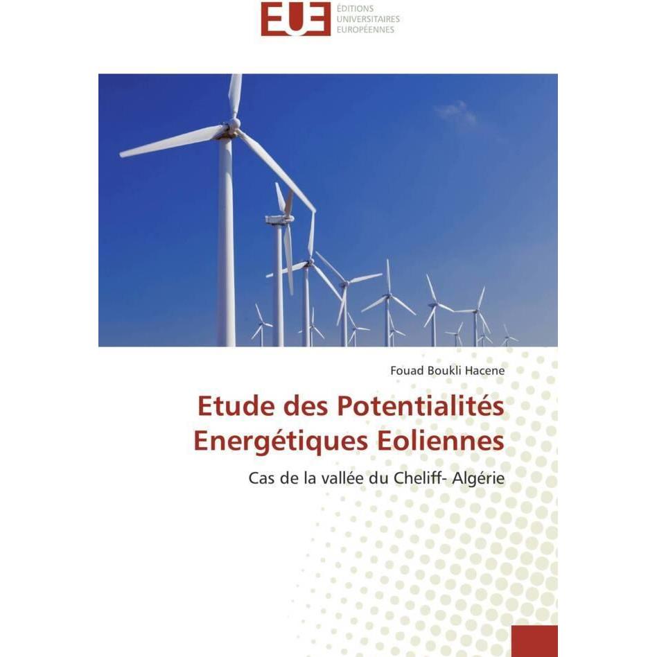 Etude des Potentialités Energétiques Eoliennes, Fachbücher von Fouad Boukli Hacene