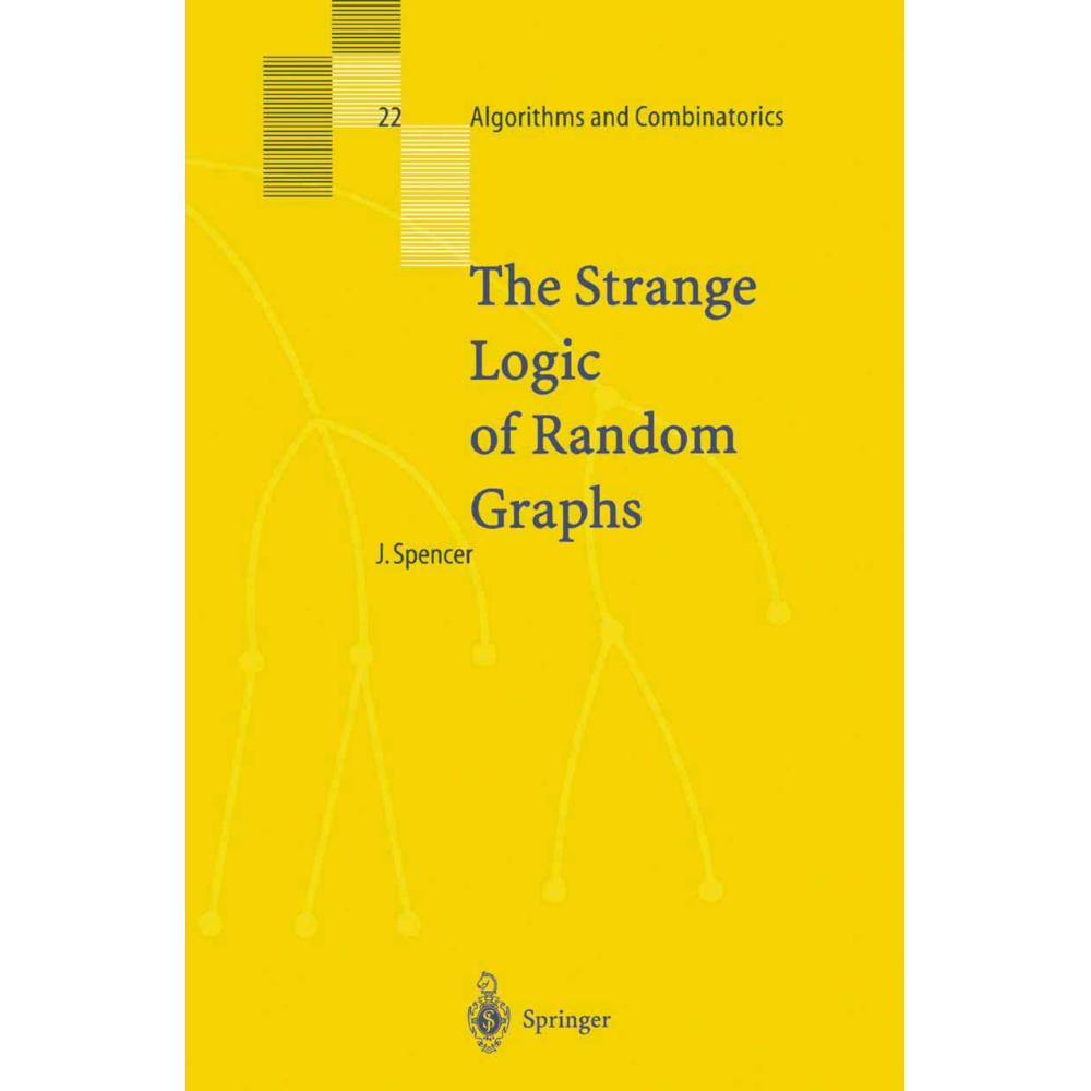 The Strange Logic of Random Graphs, Fachbücher von Joel Spencer