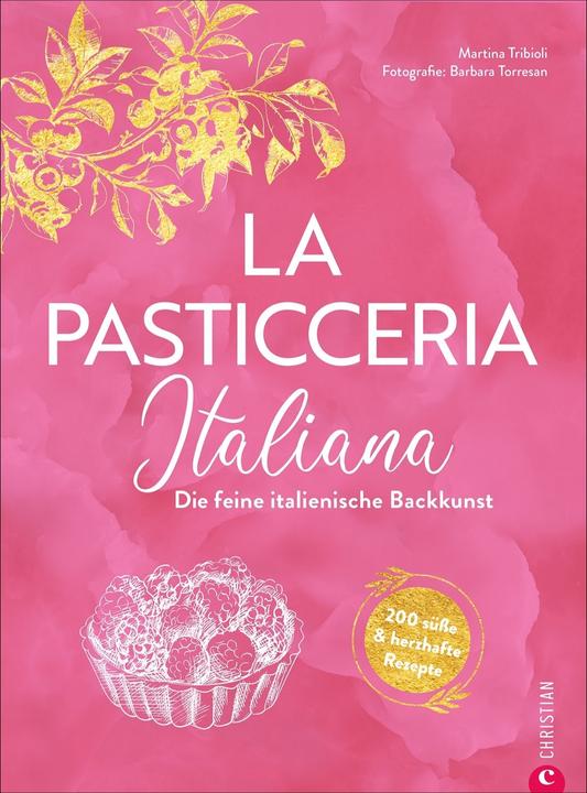 Immagine prodotto La Pasticceria Italiana (Tedesco, Barbara Torresan, Claudia Theis-Passaro, Martina Tribioli, 2021)