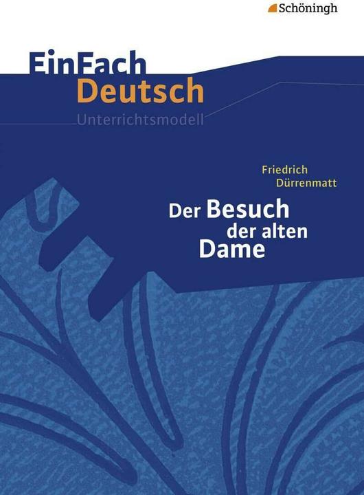 Produktbild Friedrich Dürrenmatt - Der Besuch der alten Dame (Deutsch, Verena Löcke, 2006)