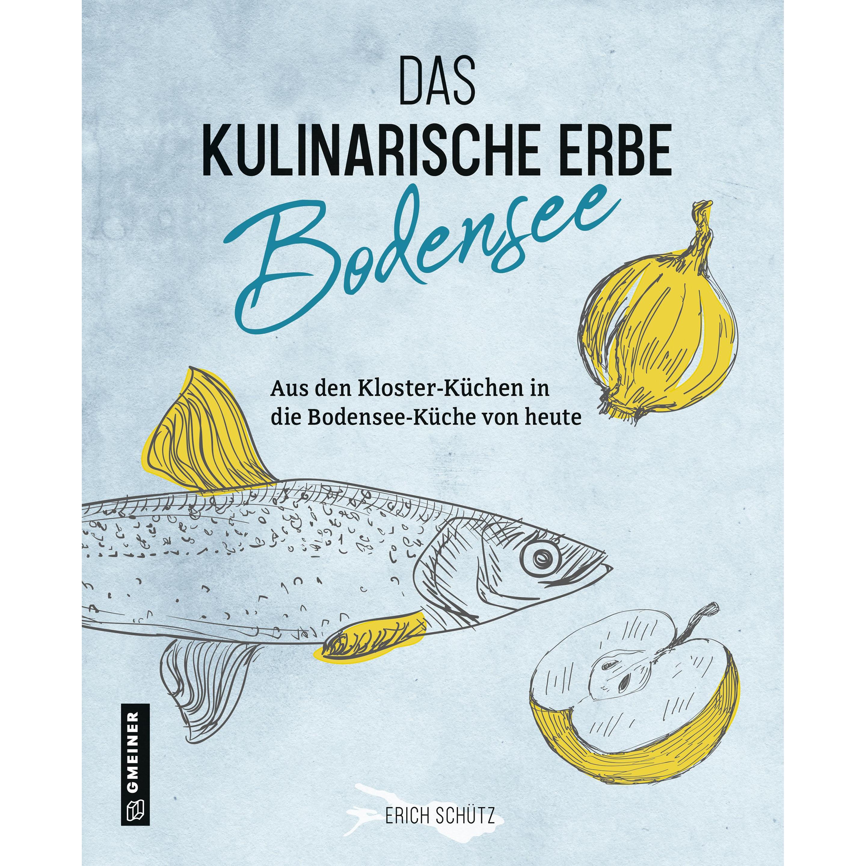 Das kulinarische Erbe des Bodensees, Sachbücher von Erich Schütz