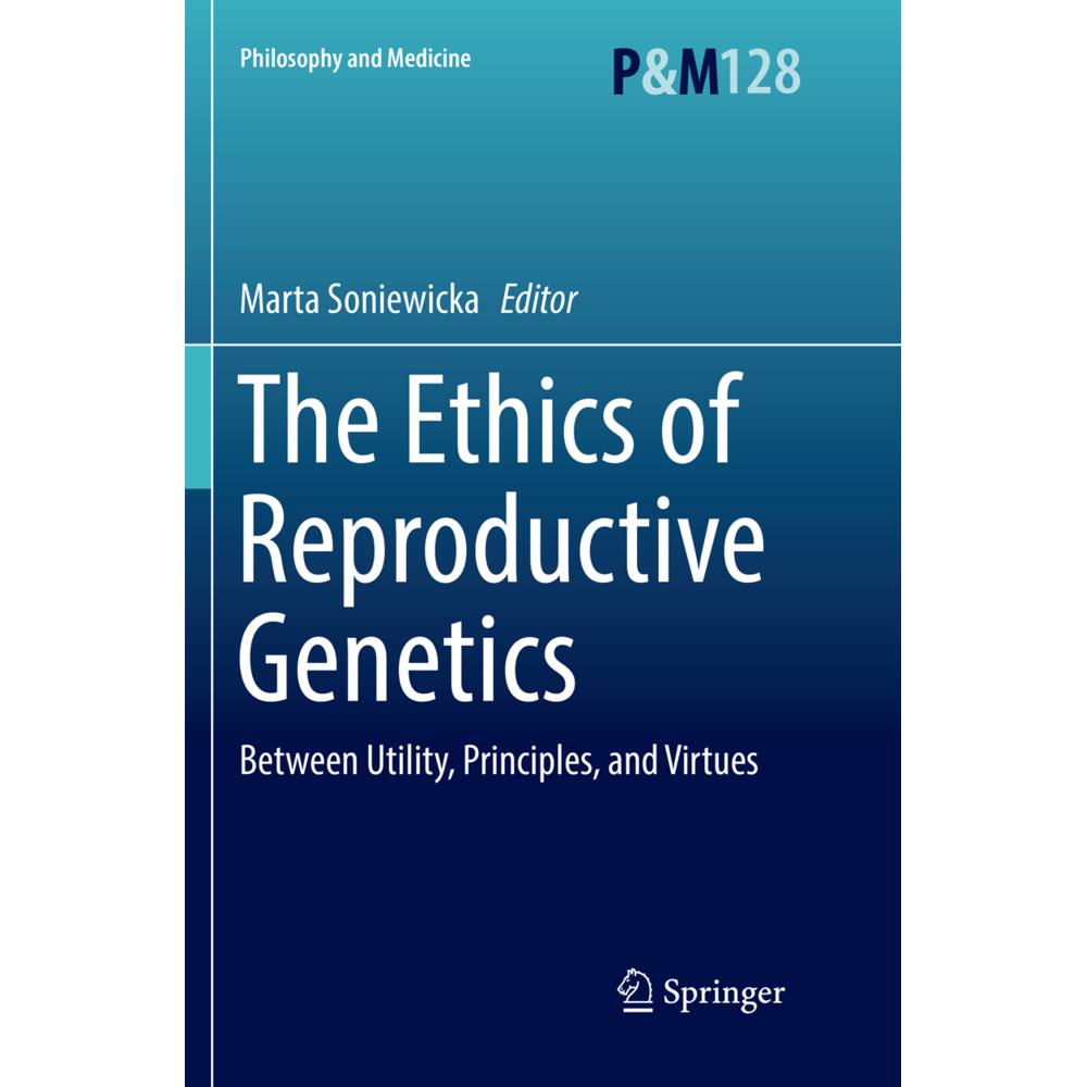 The Ethics of Reproductive Genetics, Fachbücher von Marta Soniewicka