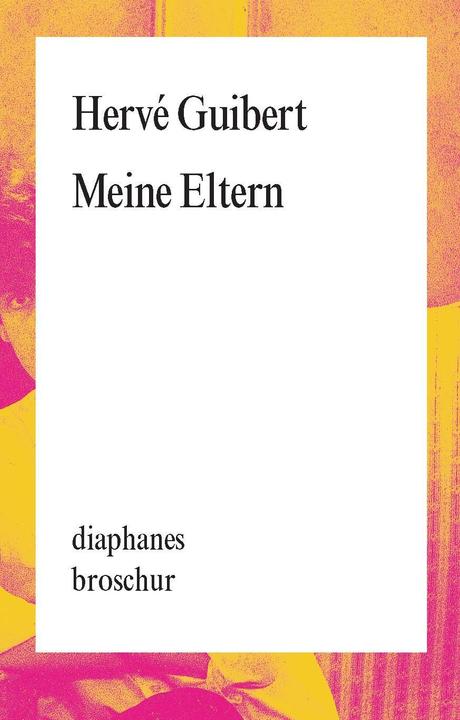 Produktbild Meine Eltern (Deutsch, Hervé Guibert, 2016)
