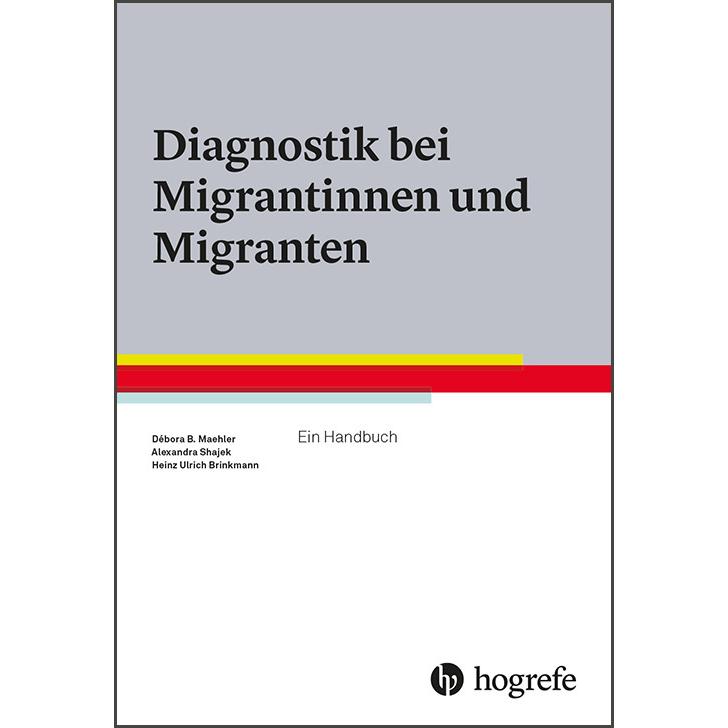 Diagnostik bei Migrantinnen und Migranten, Fachbücher von Débora B. Maehler, Heinz U. Brinkmann, Alexandra Shajek