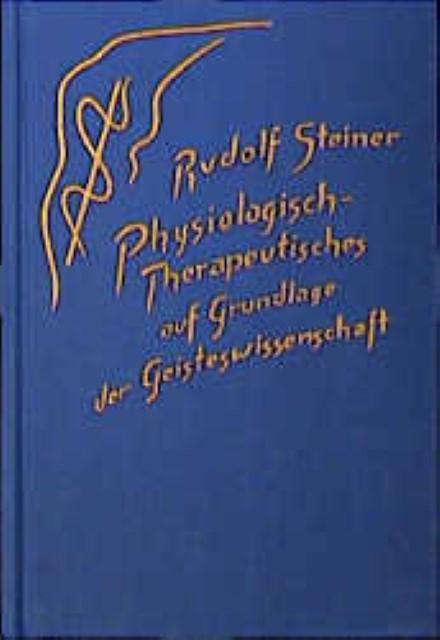 Produktbild Physiologisch-Therapeutisches auf Grundlage der Geisteswissenschaft (Deutsch, Rudolf Steiner, 2011)