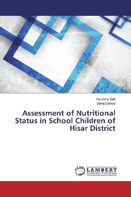Produktbild Assessment of Nutritional Status in School Children of Hisar District (Saroj Dahiya, Vandana Sati, 2016)