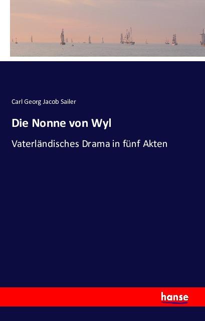 Produktbild Die Nonne von Wyl (Deutsch, Carl Georg Jacob Sailer, 2016)