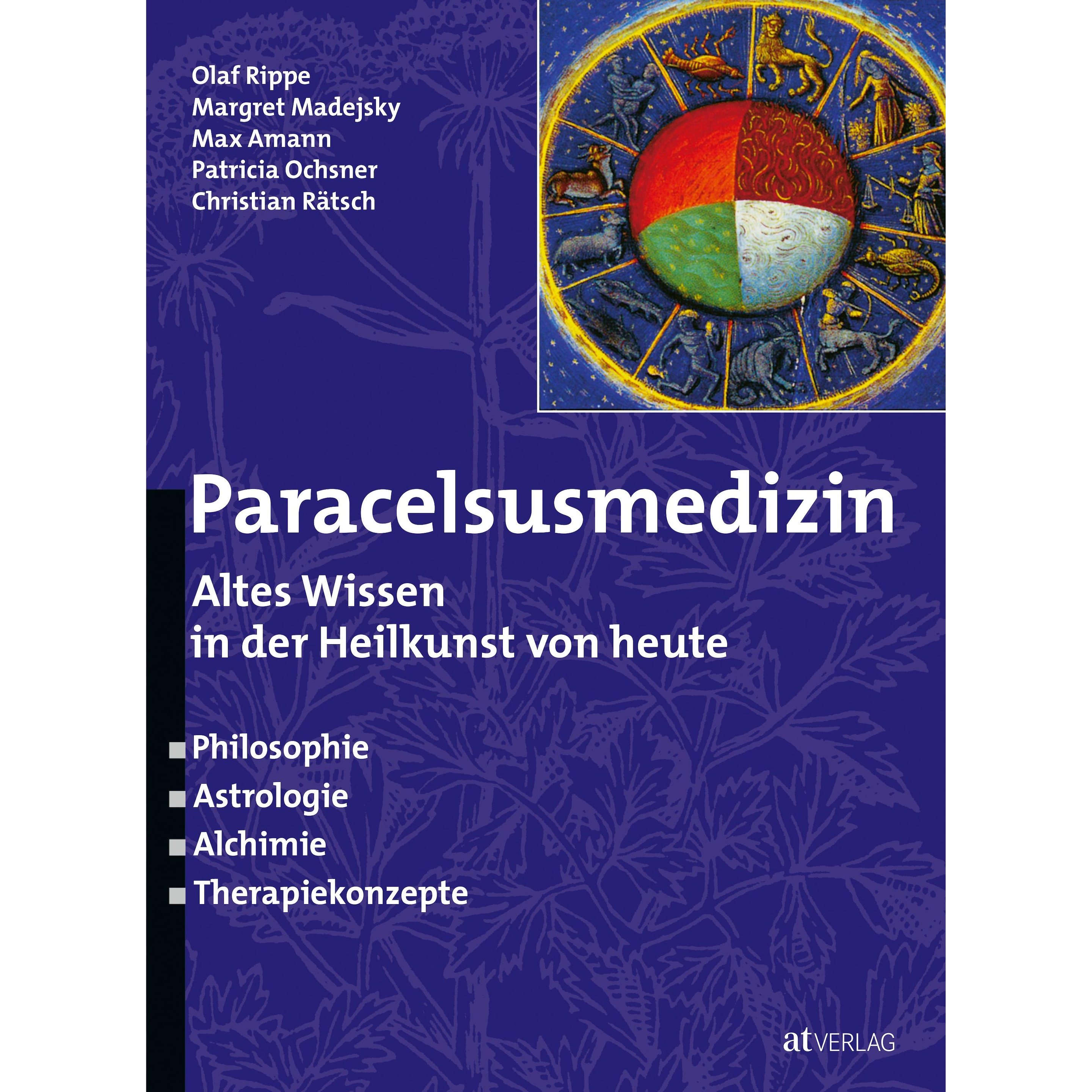 Paracelsusmedizin, Ratgeber von Christian Rätsch, Margret Madejsky, Patricia Ochsner, Max Amann, Olaf Rippe