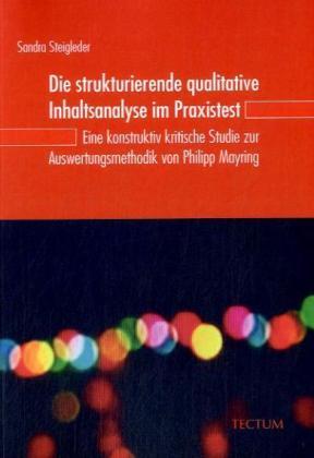 Produktbild Die strukturierende qualitative Inhaltsanalyse im Praxistest (Deutsch, Sandra Steigleder, 2008)
