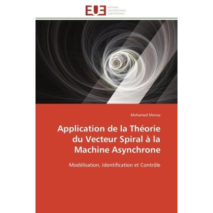 Application de la Théorie du Vecteur Spiral à la Machine Asynchrone, Fachbücher