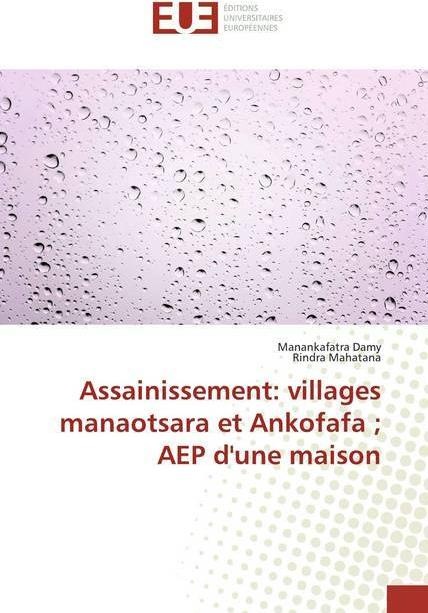 Produktbild Assainissement: villages manaotsara et Ankofafa AEP d'une maison (Rindra Mahatana, Manankafatra Damy, 2020)