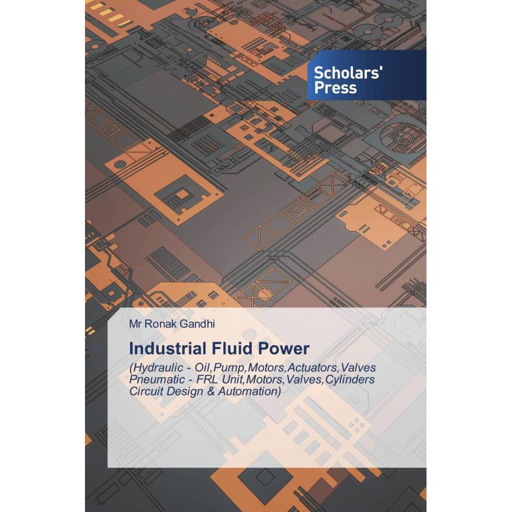 Industrial Fluid Power, Fachbücher von Mr. Ronak Gandhi