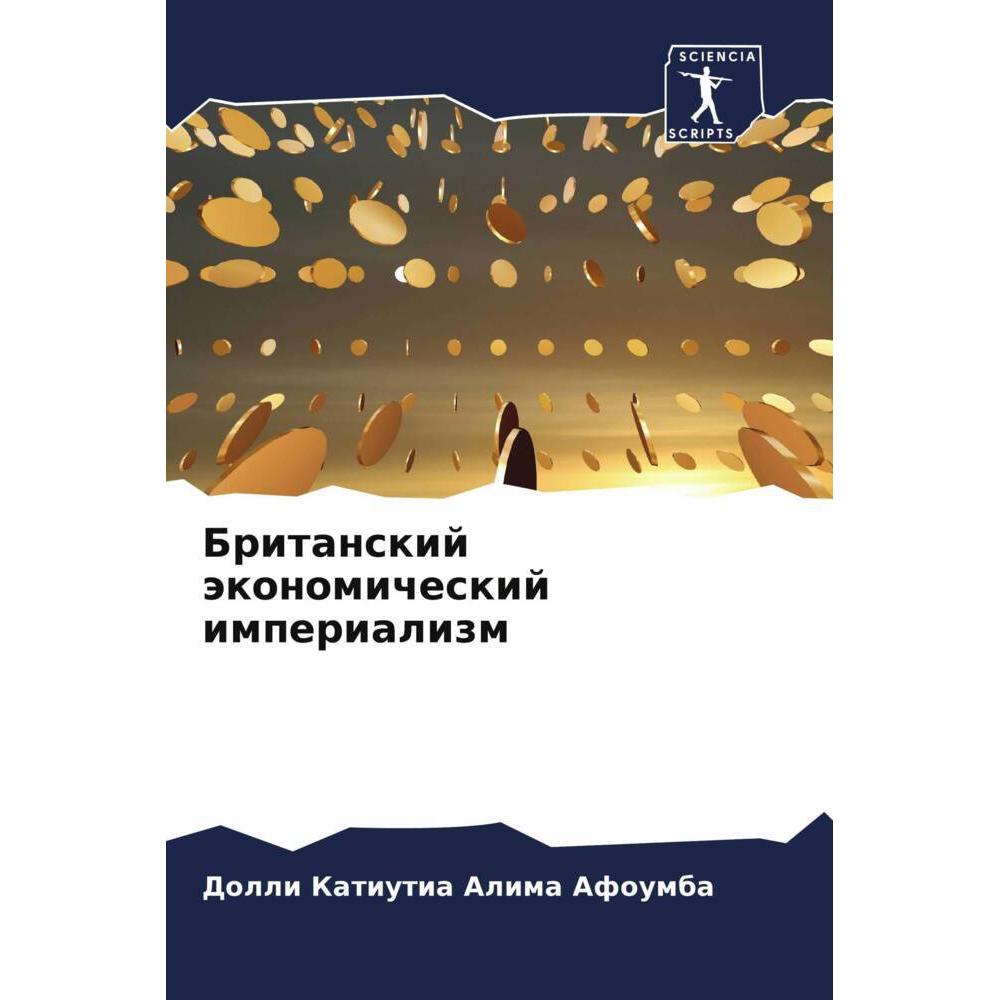 Britanskij äkonomicheskij imperializm, Fachbücher von Dolli Katiutia Alima Afoumba