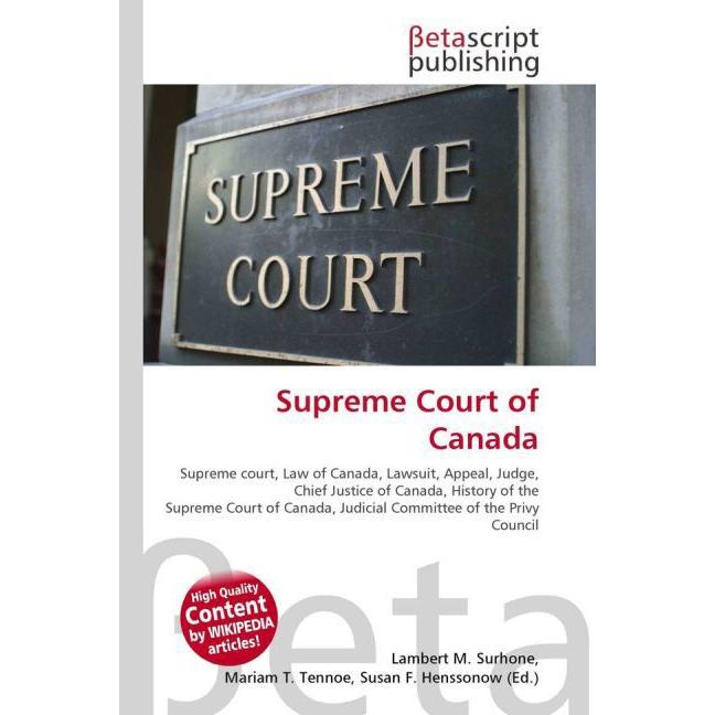 Supreme Court of Canada, Fachbücher von Lambert M. Surhone, Miriam T. Timpledon, Susan F. Marseken