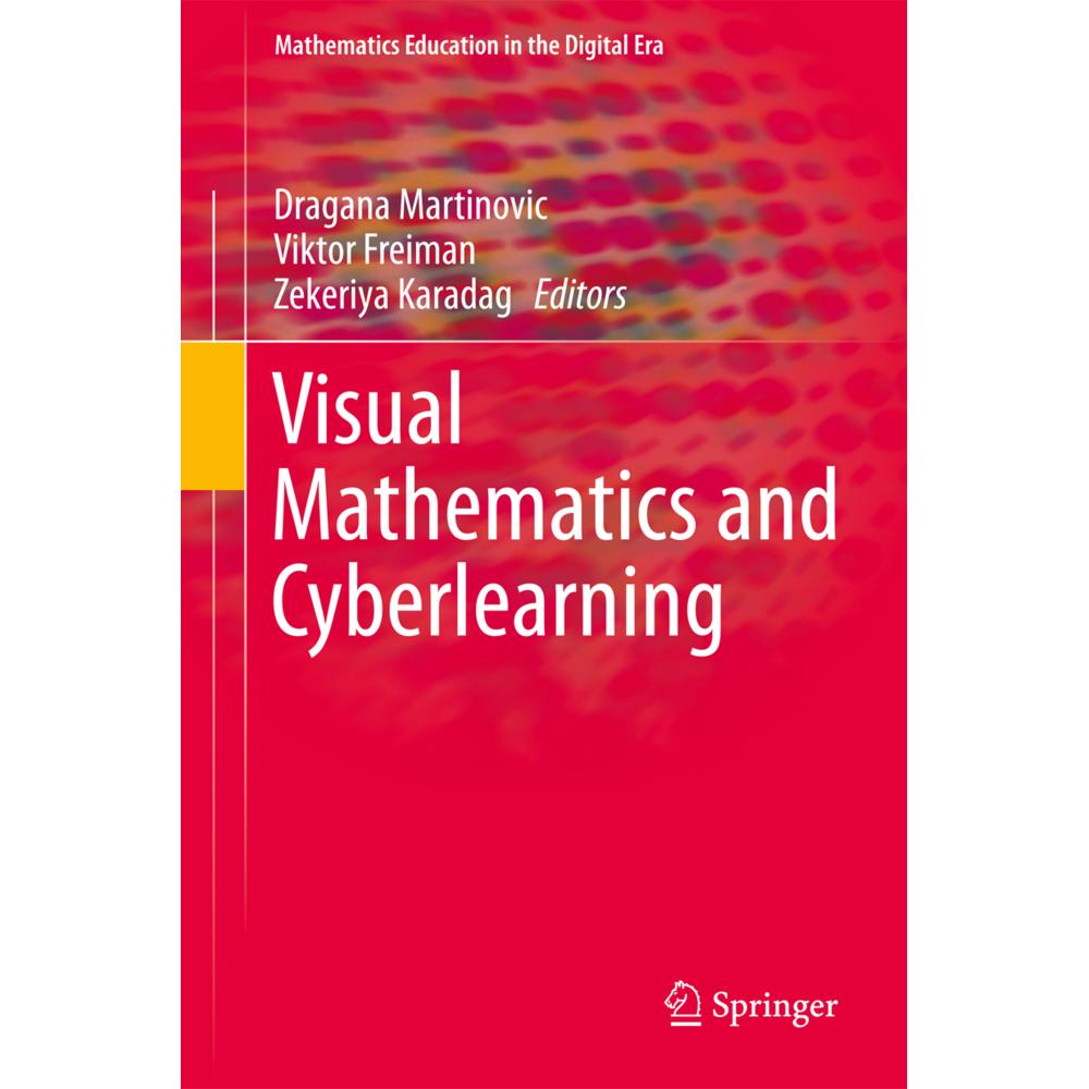 Visual Mathematics and Cyberlearning, Fachbücher von Viktor Freiman, Dragana Martinovic, Zekeriya Karadag