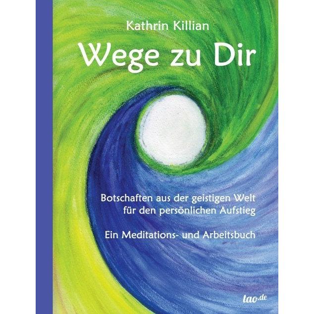 Wege zu Dir, Sachbücher von Kathrin Killian